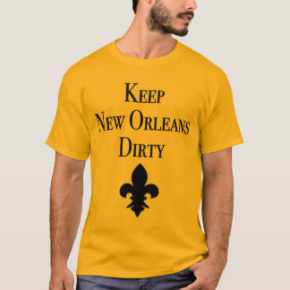 Keep New Orleans Dirty Fleur De Lis T-Shirt