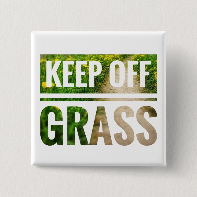 Keep off grass. button (Front)