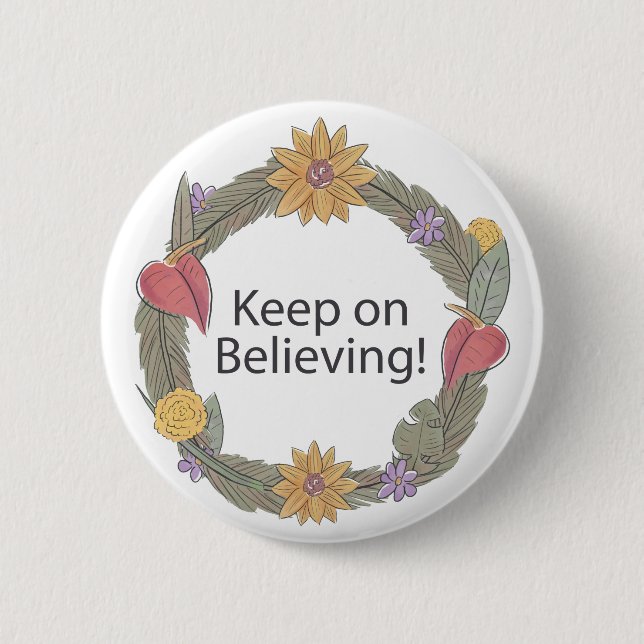 keep on believing button (Front)