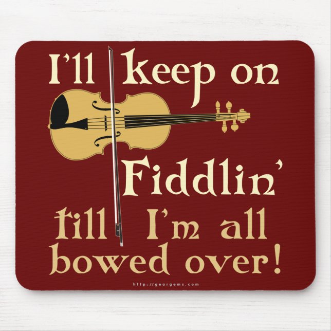 Keep on Fiddling Mouse Pad (Front)