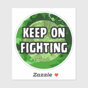 Keep On Fighting Green Circle Sticker
