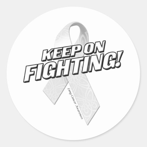 Keep on Fighting Lung Cancer Classic Round Sticker