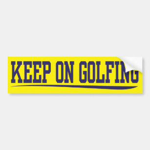 keep on golfing bumper sticker