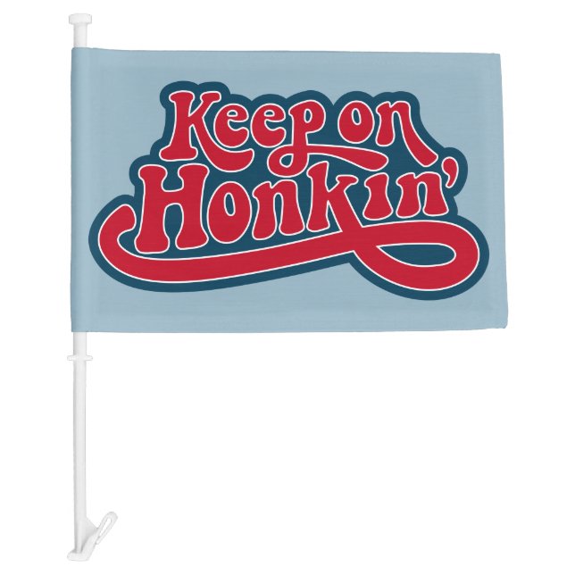 Keep on Honkin - Funny Trucker Convoy Slogan Car Flag (Front)