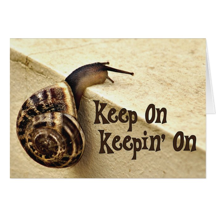 Keep On Keepin On Encouragement Card Zazzle Keep on keepin on encouragement card zazzle