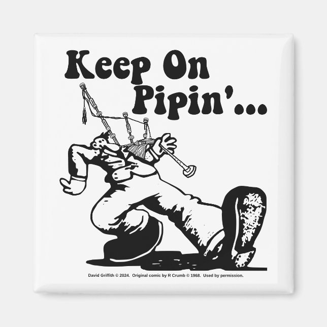Keep on Pipin' magnet (Front)