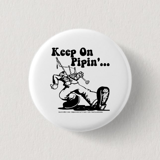 Keep on Pipin round button (Front)