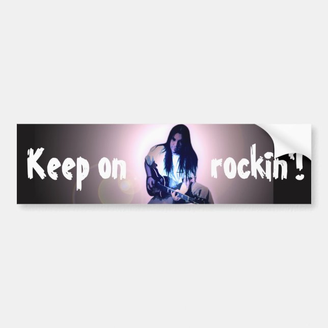Keep on, rockin'! bumper sticker (Front)