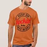 Keep On Rockin in the Free World t-shirt | Zazzle