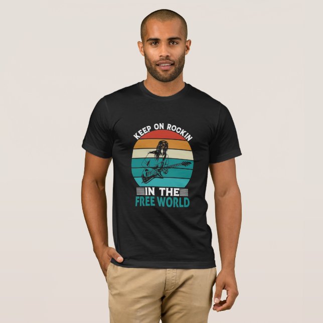 Keep on Rockin in the free world T-Shirt | Zazzle