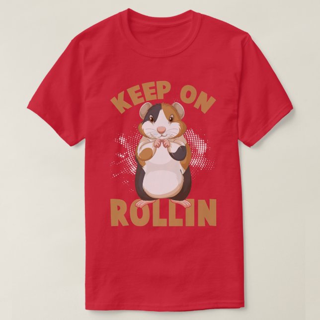 Keep On Rolling Cute Hamster Guinea Pigs Funny tee (Design Front)