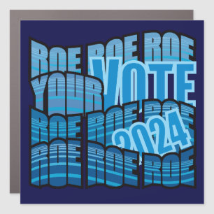 KEEP ON ROWING - ROE ROE ROE YOUR VOTE CAR MAGNET