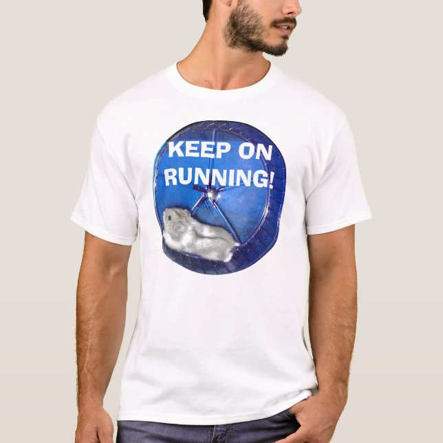 KEEP ON RUNNING! T-Shirt (Front)