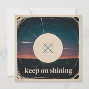 Keep On Shining Card