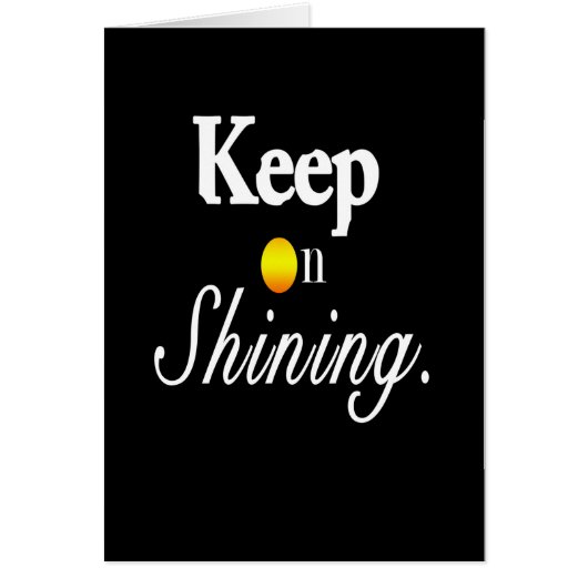 Keep On Shining. Cards (Front)