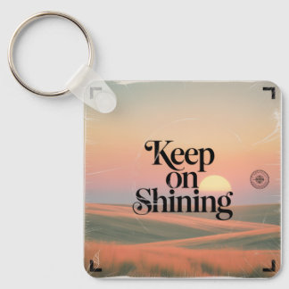 Keep On Shining Keychain
