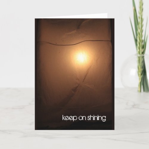 Keep On Shining Motivational Greeting Card