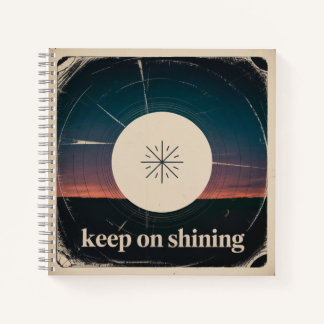 Keep On Shining Notebook