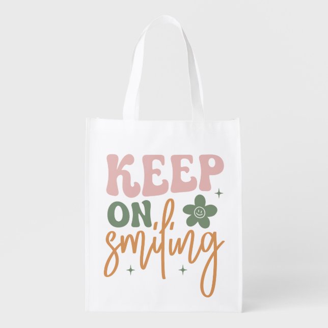Keep On Smiling Inspirational Quote  Grocery Bag (Front)