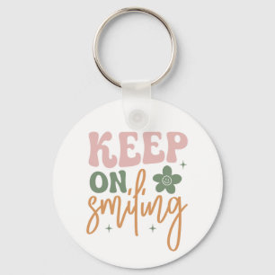 Keep On Smiling Inspirational Quote Minimalist  Keychain