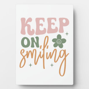 Keep On Smiling Inspirational Quote  Plaque