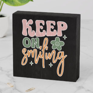 Keep On Smiling Inspirational Quote Wooden Box Sign