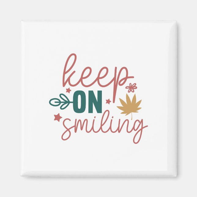 Keep on Smiling Magnet (Front)