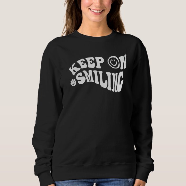 Keep On Smiling Sweatshirt (Front)