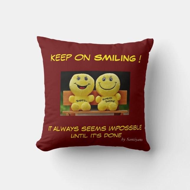 ' Keep on smiling ' Throw Pillow (Front)