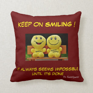' Keep on smiling ' Throw Pillow