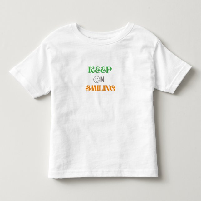 Keep On Smiling Toddler T-shirt (Front)
