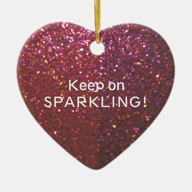 Keep on Sparkling - Glam faux glitter & sparkle Ceramic Ornament (Front)