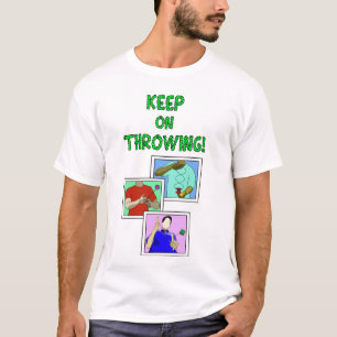 KEEP ON THROWING T-Shirt 1