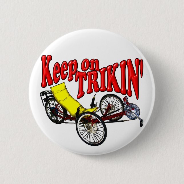 Keep On Trikin' Pinback Button (Front)
