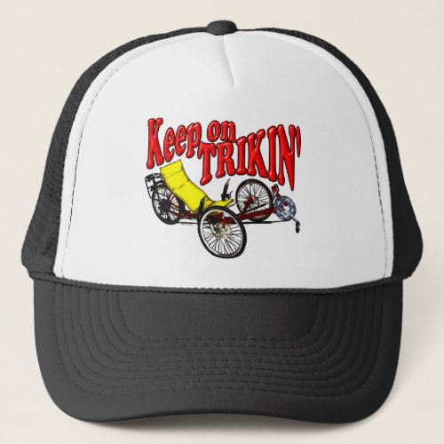Keep On Trikin Trucker Hat