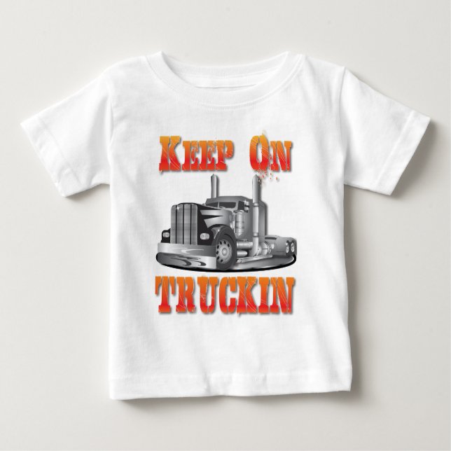 Keep on Truckin Baby T-Shirt (Front)