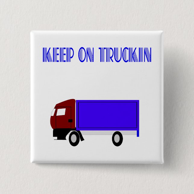 Keep On Truckin Button (Front)