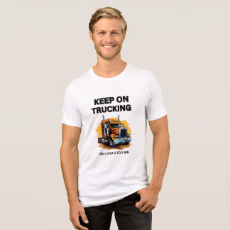 KEEP ON TRUCKIN' MOTIVATIONAL MEN'S WHITE  Tri-Blend SHIRT