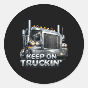 Keep On Truckin Semi Truck Driver Big Rig Vintage Classic Round Sticker