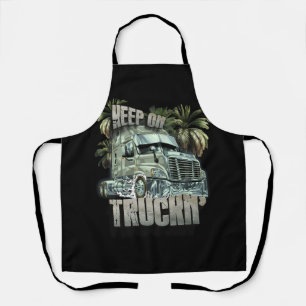 Keep On Truckin Semi Truck Driver Trucker Trucking Apron
