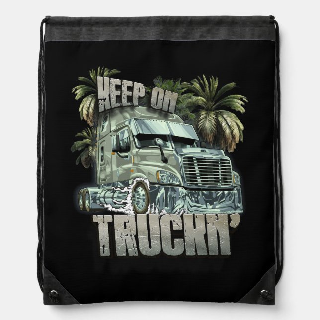 Keep On Truckin Semi Truck Driver Trucker Trucking Drawstring Bag (Front)
