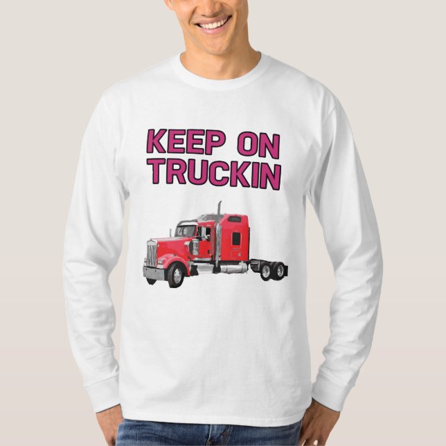 Keep On Truckin Shirt (Front)