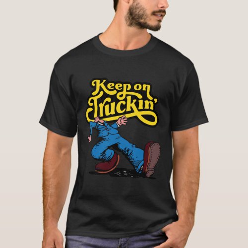 Keep on Truckin Sticker T_Shirt