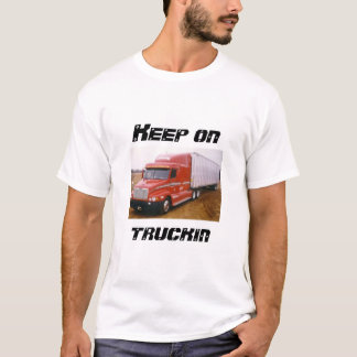Keep on truckin T-Shirt
