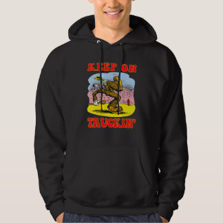 Keep On Truckin' Trucking Drivers Distressed Cars Hoodie