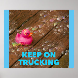 Keep On Trucking - Funny Motivational Poster