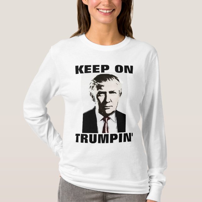 KEEP ON TRUMPIN', DONALD TRUMP T-Shirts (Front)