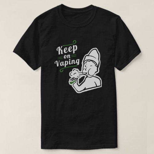 Keep on Vaping T_Shirt