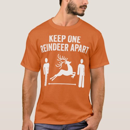 Keep One Reindeer Apart social distancing christma T_Shirt