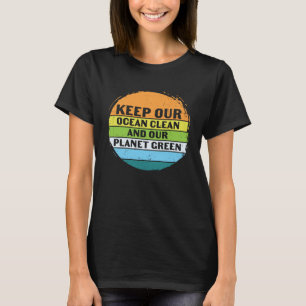 Keep Our Ocean Clean Recycle Recycling Earth Day T-Shirt